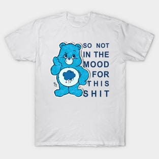 Not in the mood.. T-Shirt